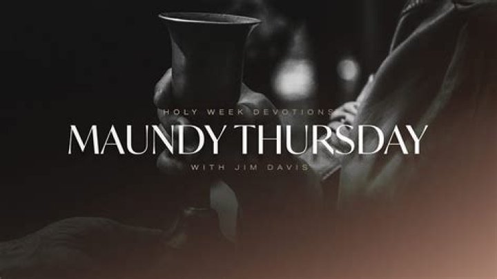 Exploring Maundy Thursday: History & Traditions