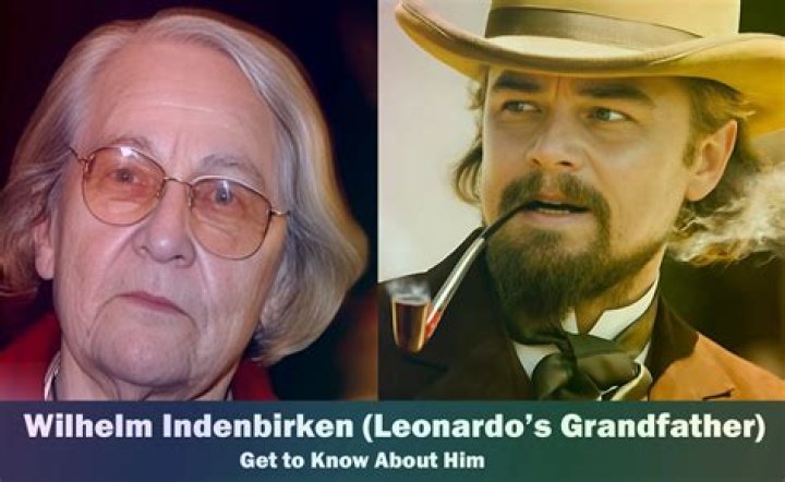 Leonardo DiCaprio's Grandfather: Wilhelm Indenbirken's Story