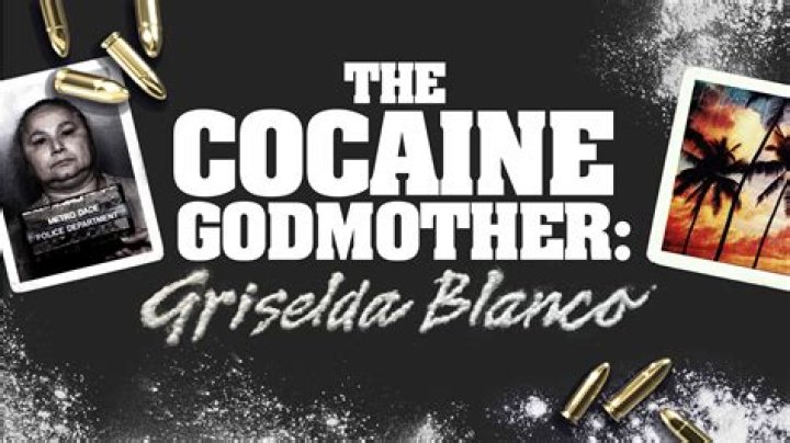 The Rise of Griselda Blanco: Cocaine Godmother